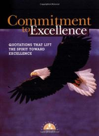 Commitment to Excellence : Quotations That Lift the Spirit Toward ...