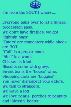 Life in the South - So true! I know, because I'm a southern girl!