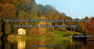 lets-still-be-friends-things-that-are-never-true-in-a-break-up-but-you ...