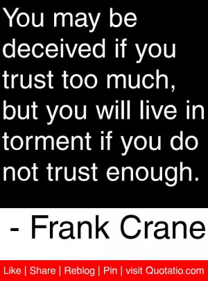 ... torment if you do not trust enough frank crane # quotes # quotations