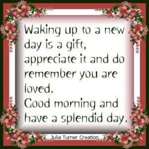 Waking up to a new day is a gift