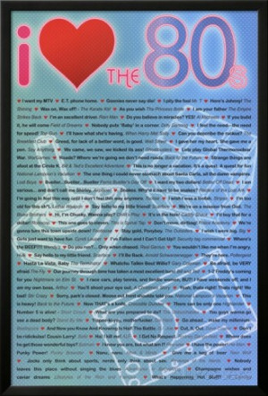 Love the 80s Greatest Quotes Movie Poster Print Lamina Framed Poster