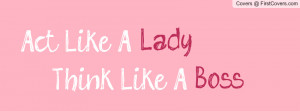Results For Act Like A Lady Facebook Covers