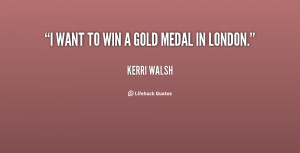 quote-Kerri-Walsh-i-want-to-win-a-gold-medal-35755.png