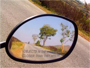 Objects in The Mirror Are Closer Than They Appear