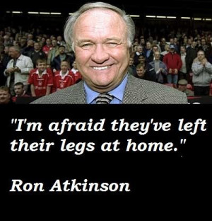 Ron atkinson quotes 5