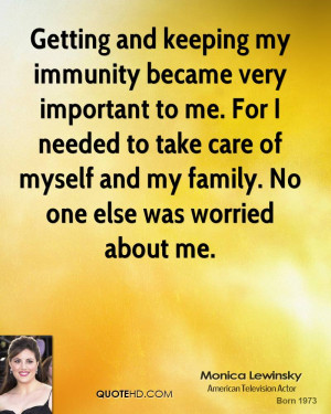 Getting and keeping my immunity became very important to me. For I ...