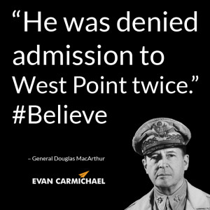 to West Point twice General Douglas MacArthur Believe