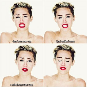 miley cyrus quotes from wrecking ball wrecking ball lyrics images