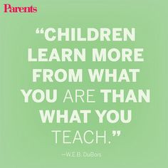 Inspirational Parenting Quotes (via Parents.com ) More