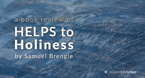 Helps to Holiness – by Samuel Brengle (Book Review)