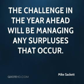 ... Year Ahead Will Be Managing Any Surpluses That Occur - Challenge Quote