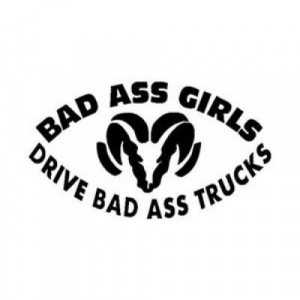 BAD ASS GIRLS Dodge DRIVE BAD ASS TRUCKS - 5INCH STICKER / DECAL