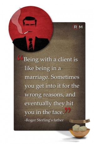 ... Sterling's father. Mad Men quotes that apply to modern marketing and