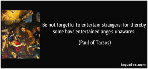 forgetful to entertain strangers: for thereby some have entertained ...