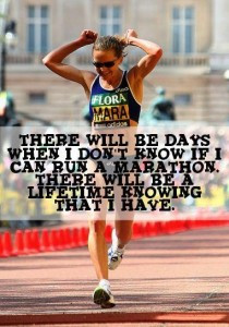 there will be days when I dont know if I can run a marathon ...