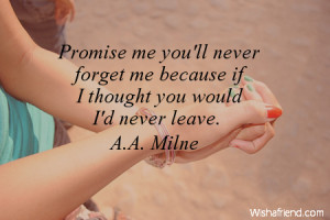 Thinking Of You Friend Quotes Promise me you'll never forget