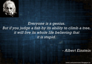 einstein quotes fish : Everyone is a genius. But if you judge a fish ...