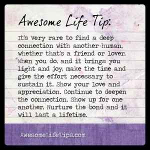 Awesome Life Tips: Nurture the Deep Connections