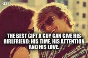 The best gift a guy can give his girlfriend: His Time, His Attention ...