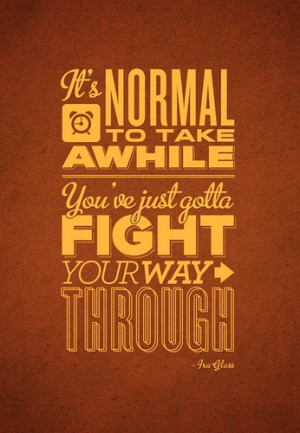 Quote by Ira Glass, love that man.