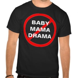 NO BABY MAMA DRAMA T-Shirt