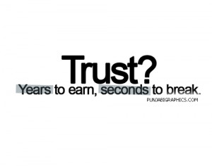 Trust Quote: Years To Earn…