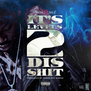... hkcovers.com/post/51354108019/artwork-meek-mill-meekmill-its-levels-2