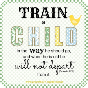 Inspiration, Quotes, Faith, Children, Be A Parents, Proverbs 226 ...