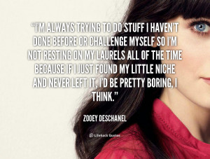 File Name : quote-Zooey-Deschanel-im-always-trying-to-do-stuff-i ...