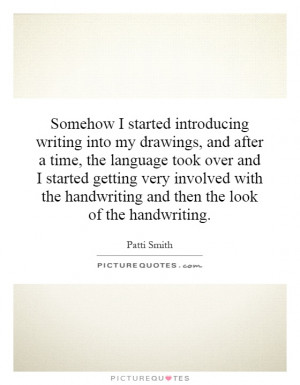 Somehow I started introducing writing into my drawings, and after a ...