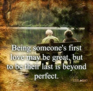 love is great but being someone s last love is beyond perfect # love ...
