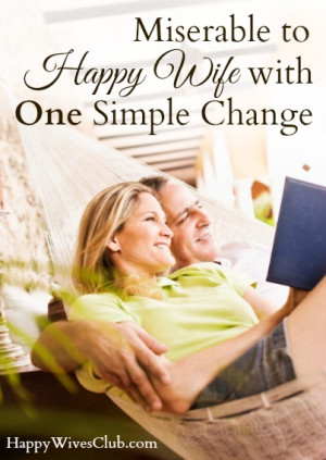 Miserable to Happy Wife With One Simple Change