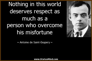 ... his misfortune - Antoine de Saint-Exupery Quotes - StatusMind.com