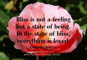 bliss-Quotes-love-quotes-Deepark-Chopra-Quotes-bliss-is-not-a-feeling ...