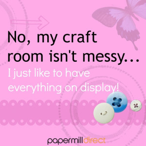 messy craft room quote image