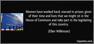 Women have worked hard; starved in prison; given of their time and ...
