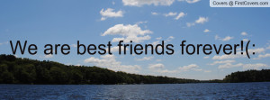 We are best friends forever Profile Facebook Covers