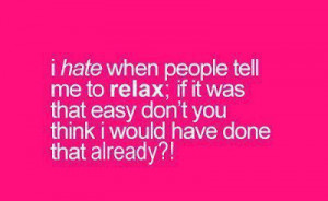 ... people sayings-How to relax myself-i can't tolerate stupid people