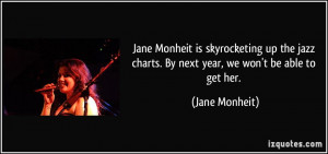 Jane Monheit is skyrocketing up the jazz charts. By next year, we won ...