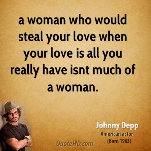 woman who would steal your love when your love is all you really ...
