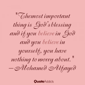 The most important thing is God's blessing and if you believe in God ...
