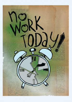 No Work Today ! (2) Funny Quote, Giclee Prints - Posters - Spring ...