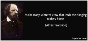 As the many-wintered crow that leads the clanging rookery home ...