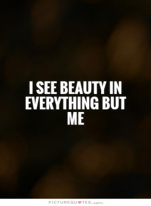 beauty quotes i hate my life quotes i hate myself quotes