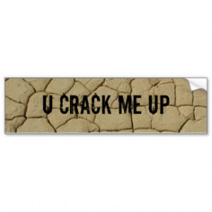 Mud cracks U crack me up Car Bumper Sticker