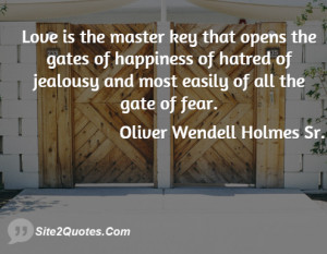 Love is the master key that opens the gates of happiness of hatred of ...