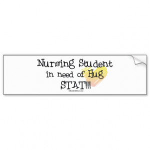 Student Nurse in need of Hug Stat! Car Bumper Sticker
