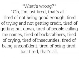 What's+Wrong,+Oh,+I'm+Just+Tired,+That's+all,+Tired+Of+Not+Being.jpg