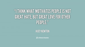 ... people is not great hate, but great love for other people